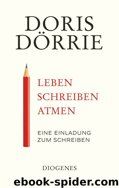Leben, schreiben, atmen by Doris Dörrie