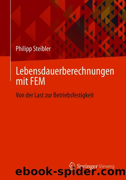 Lebensdauerberechnungen mit FEM by Philipp Steibler