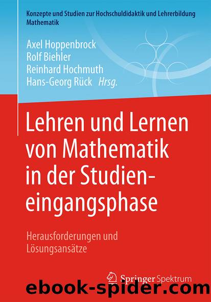 Lehren und Lernen von Mathematik in der Studieneingangsphase by Axel Hoppenbrock Rolf Biehler Reinhard Hochmuth & Hans-Georg Rück
