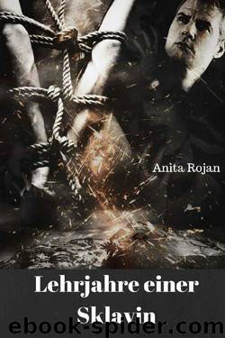 Lehrjahre einer Sklavin (German Edition) by Anita Rojan