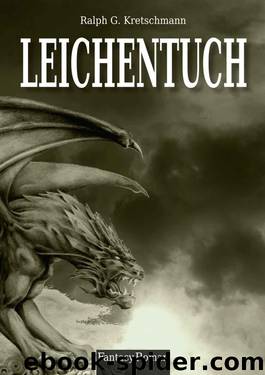 Leichentuch: Band 2 der Blutdrachen Trilogie (German Edition) by Kretschmann Ralph G