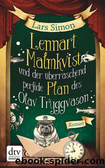 Lennart Malmkvist und der Ã¼berraschend perfide Plan des Olav Tryggvason: Roman (Die magische Mops-Trilogie 3) (German Edition) by Simon Lars