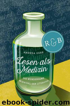 Lesen als Medizin: Die wundersame Wirkung der Literatur (German Edition) by Andrea Gerk