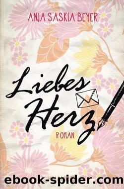 Liebes Herz  Roman by Anja Saskia Beyer