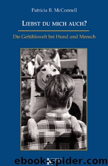 Liebst du mich auch?: Die Gefühlswelt bei Hund und Mensch by Patricia B. McConnell