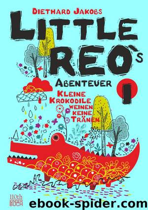 Little Reo`s Abenteuer by Diethard Jakobs