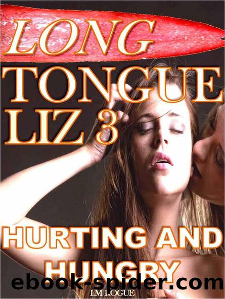 Long Tongue Liz 3: Alpha Lesbian (Hungry) by I.M. Rogue