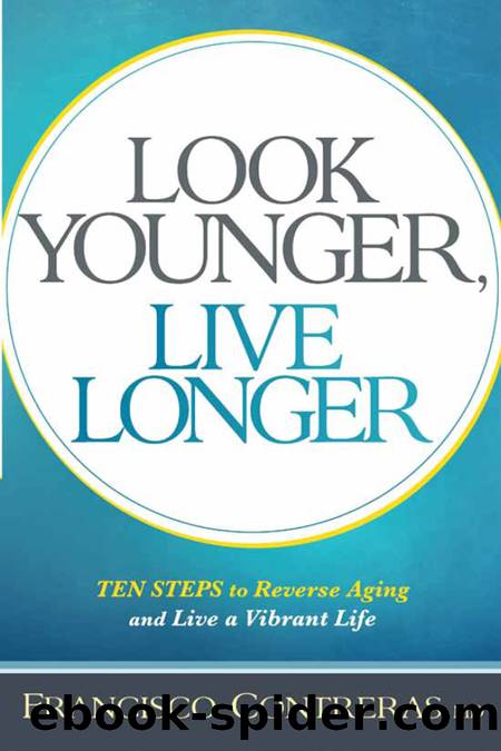 Look Younger, Live Longer by Francisco Contreras