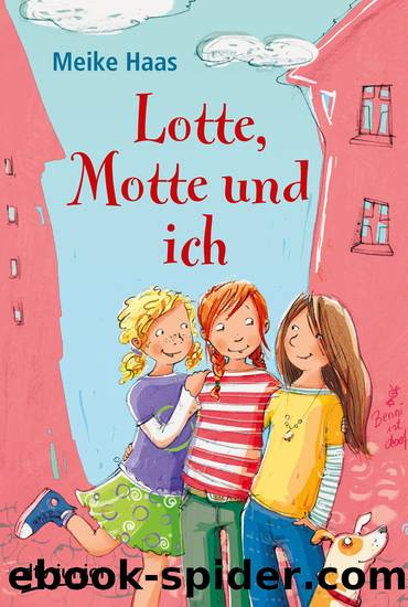 Lotte, Motte und ich by Meike Haas