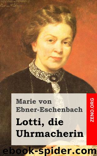 Lotti, die Uhrmacherin by Marie von Ebner-Eschenbach