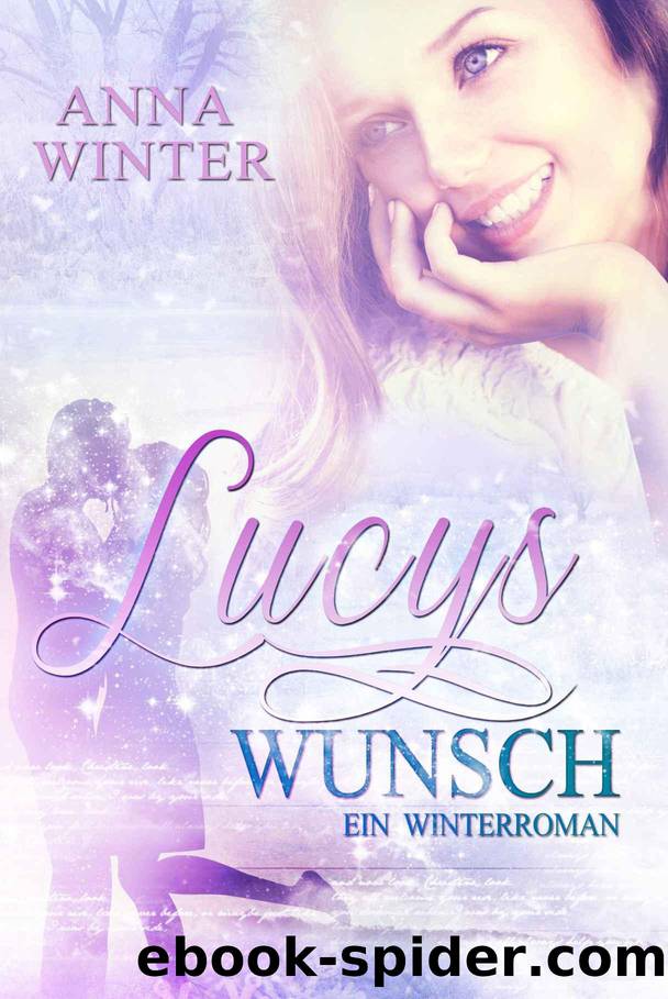 Lucys Wunsch: Ein Winterroman (German Edition) by Anna Winter