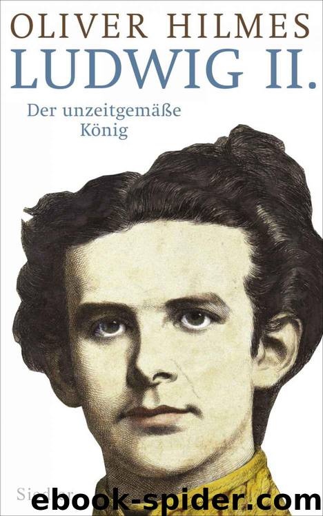 Ludwig II.: Der unzeitgemäße König (German Edition) by Hilmes Oliver