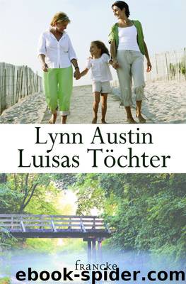 Luisas Töchter by Lynn Austin