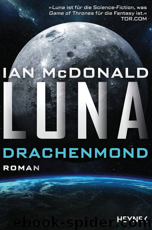 Luna 3: Luna – Drachenmond by Ian McDonald