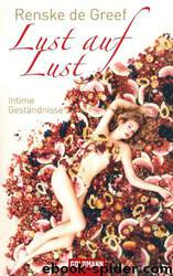 Lust auf Lust: Intime Geständnisse by Renske de Greef & Matthias Müller