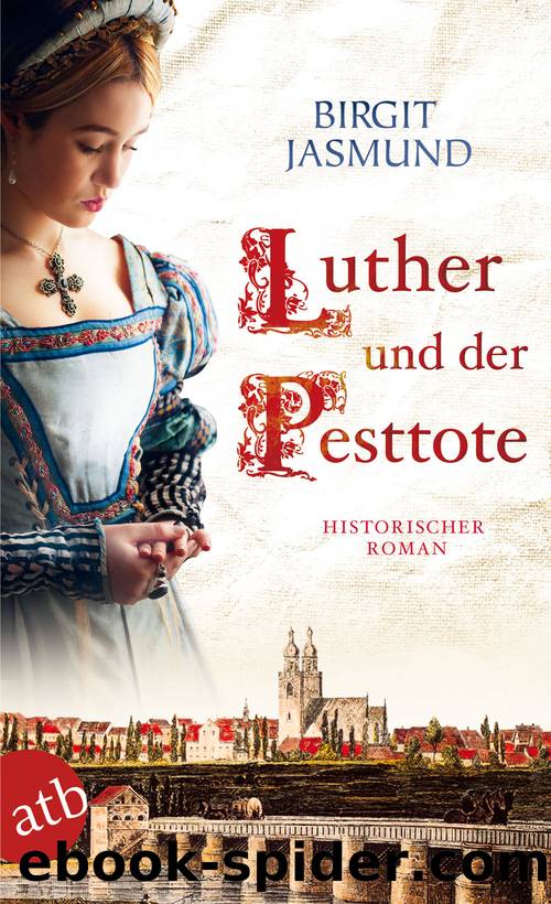 Luther und der Pesttote by Jasmund Birgit