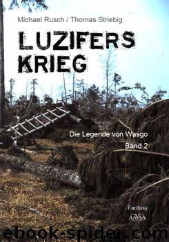 Luzifers Krieg: Die Legende von Wasgo - Band 2 (German Edition) by Rusch Michael & Striebig Thomas