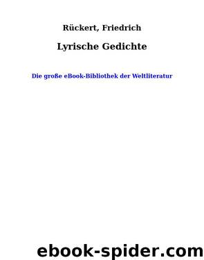 Lyrische Gedichte by Rückert Friedrich