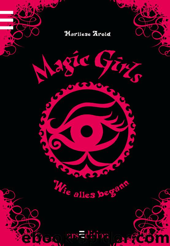 MAGIC GIRLS - Wie alles begann by Marliese Arold