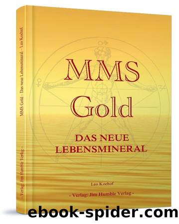 MMS Gold: Das neue Lebensmineral (German Edition) by Koehof Leo