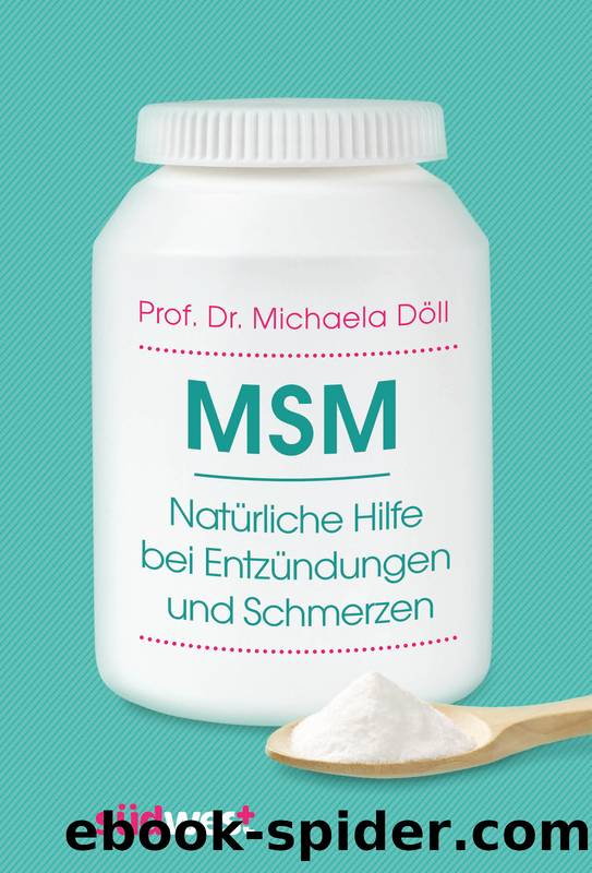 MSM – Natürliche Hilfe bei Entzündungen und Schmerzen by Döll Michaela