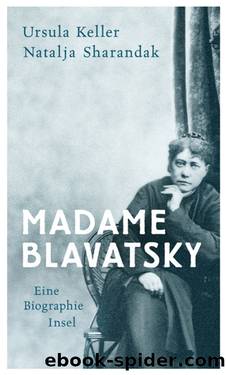 Madame Blavatsky by Keller Ursula-Sharandak Natalja