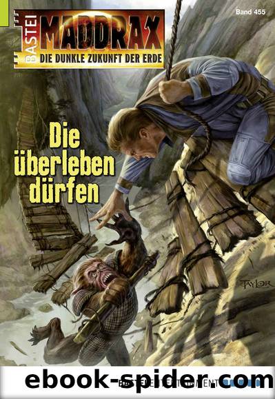 Maddrax - Folge 455: Die Ã¼berleben dÃ¼rfen (German Edition) by Lucy Guth