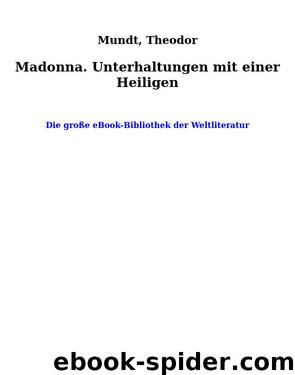 Madonna. Unterhaltungen mit einer Heiligen by Mundt Theodor