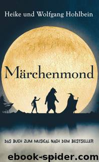 Maerchenmond - Das Buch zum Musical by Hohlbein Wolfgang und Heike