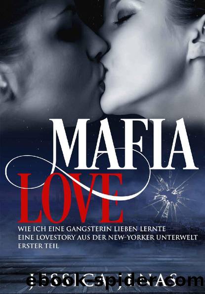 Mafia Love: Wie ich eine Gangsterin lieben lernte (German Edition) by Jessica Jenas
