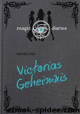 Magic Diaries. Victorias Geheimnis (German Edition) by Marliese Arold