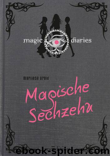 Magische Sechzehn by Arold Marliese