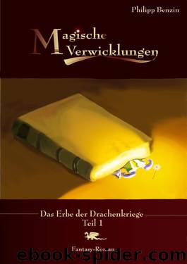 Magische Verwicklungen: Das Erbe der Drachenkriege Teil 1 (German Edition) by Benzin Philipp