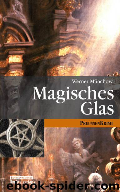 Magisches Glas - Preußenkrimi by be.bra Verlag
