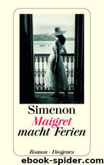 Maigret - 28 - Maigret macht Ferien by Simenon Georges