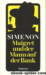 Maigret - 41 - Maigret und der Mann auf der Bank by Simenon Georges