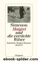 Maigret - 72 - Maigret und die verrückte Witwe by Simenon Georges