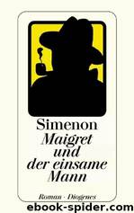 Maigret - 73 - Maigret und der einsame Mann by Simenon Georges