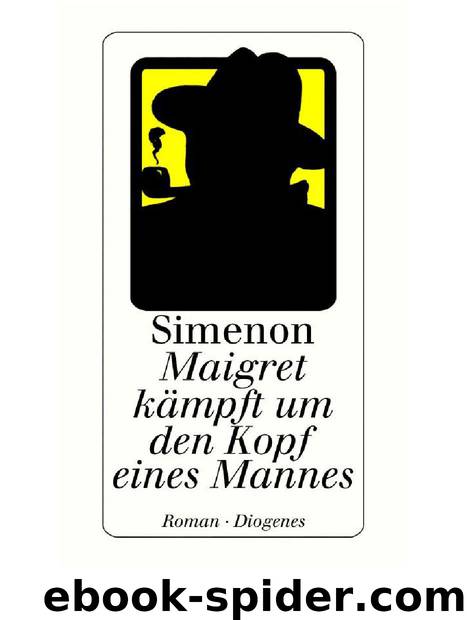 Maigret kämpft um den Kopf eines Mannes by Georges Simenon