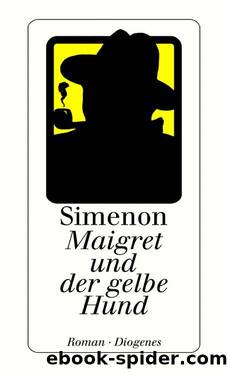 Maigret und der gelbe Hund by Georges Simenon
