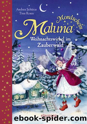 Maluna Mondschein - Weihnachtswirbel im Zauberwald by Andrea Schütze