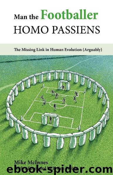 Man the Footballer — Homo Passiens by Mike McInnes