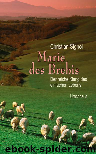 Marie des Brebis - der reiche Klang des einfachen Lebens by Signol Christian