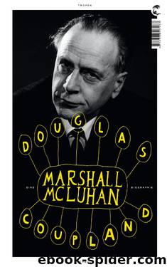 Marshall McLuhan - Eine Biographie by Coupland Douglas