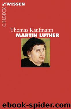Martin Luther by Kaufmann Thomas
