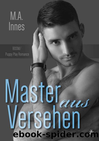 Master aus Versehen (The Accidental Master 1) (German Edition) by M.A. Innes