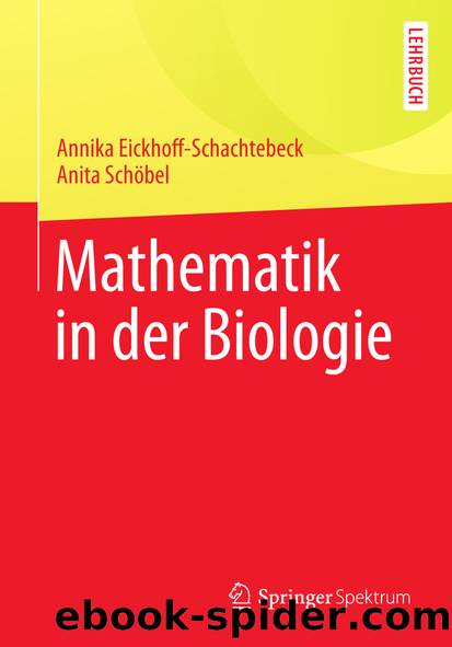 Mathematik in der Biologie by Annika Eickhoff-Schachtebeck & Anita Schöbel