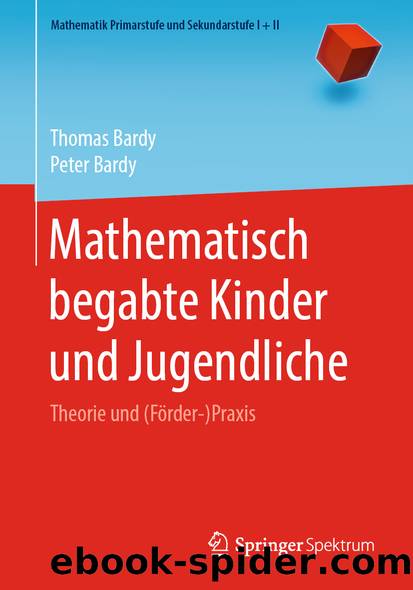 Mathematisch begabte Kinder und Jugendliche by Thomas Bardy & Peter Bardy