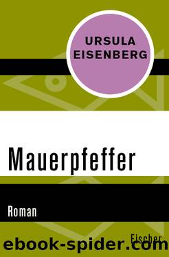 Mauerpfeffer. Roman by Ursula Eisenberg