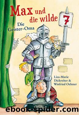 Max und die Wilde Sieben | Die Geister-Oma by Lisa-Marie Dickreiter & Winfried Oelsner